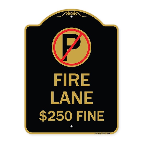 Signmission Fire Lane $250 Fine W/ No Parking, Black & Gold Aluminum Sign, 18" x 24", BG-1824-24022 A-DES-BG-1824-24022 - main